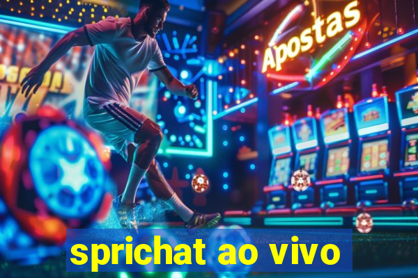 sprichat ao vivo